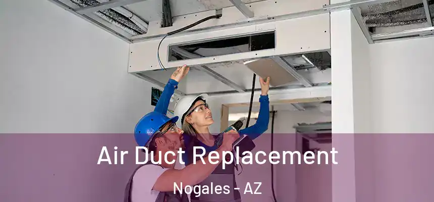  Air Duct Replacement Nogales - AZ