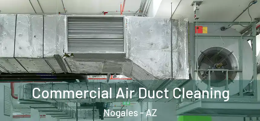  Commercial Air Duct Cleaning Nogales - AZ
