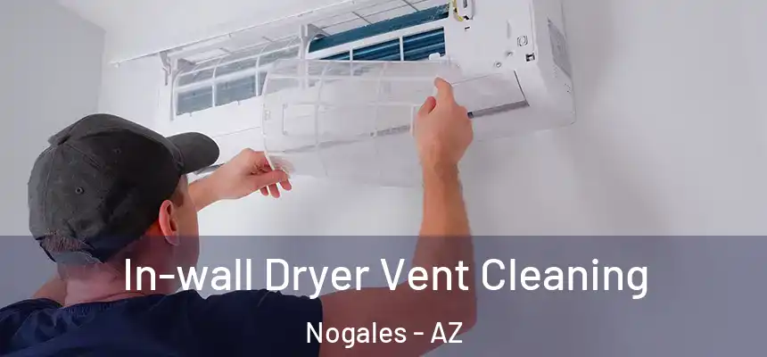  In-wall Dryer Vent Cleaning Nogales - AZ