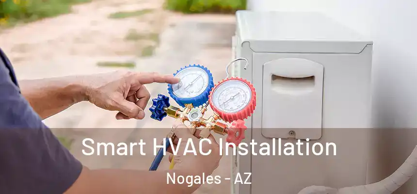  Smart HVAC Installation Nogales - AZ