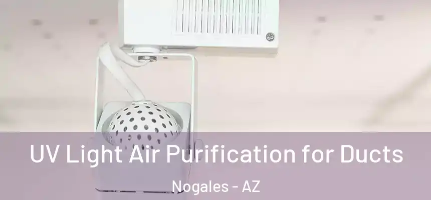  UV Light Air Purification for Ducts Nogales - AZ